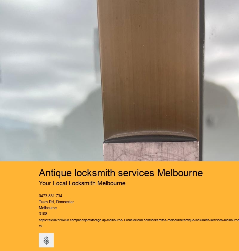 Antique locksmith services Melbourne