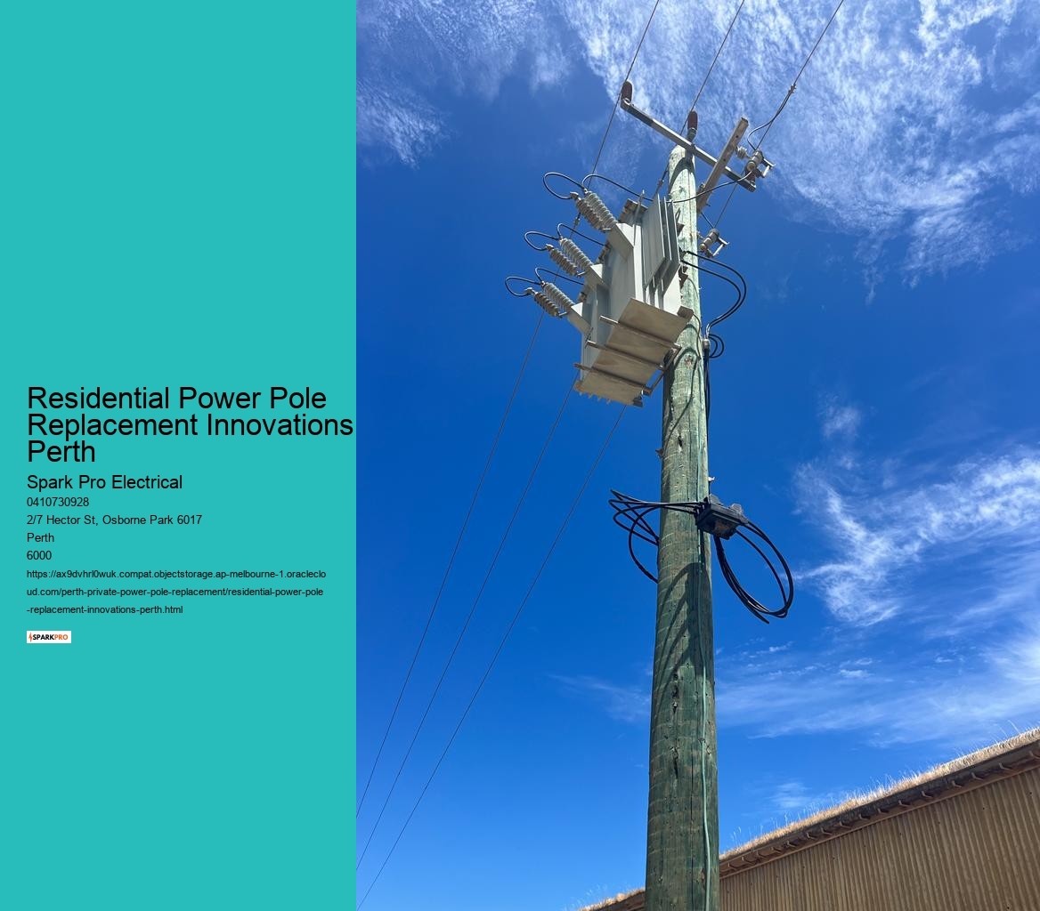 Residential Power Pole Replacement Innovations Perth